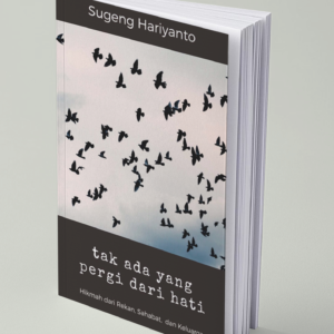 Tiada yang Pergi dari Hati - Sugeng Hariyanto